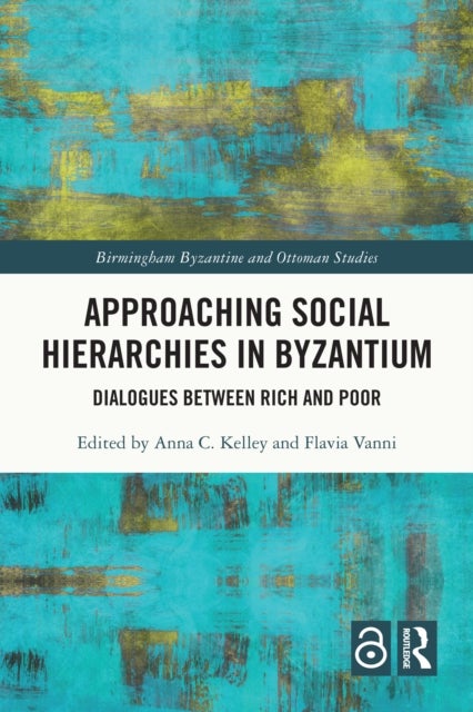 Approaching Social Hierarchies in Byzantium - Dialogues Between Rich and Poor