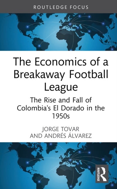 The Economics of a Breakaway Football League - The Rise and Fall of Colombia's El Dorado in the 1950s