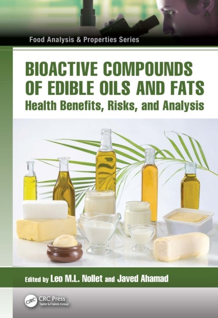 Bioactive Compounds of Edible Oils and Fats - Health Benefits, Risks, and Analysis