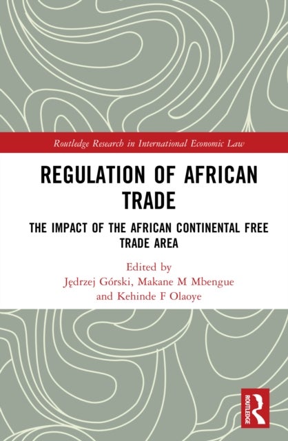 Regulation of African Trade - The Impact of the African Continental Free Trade Area