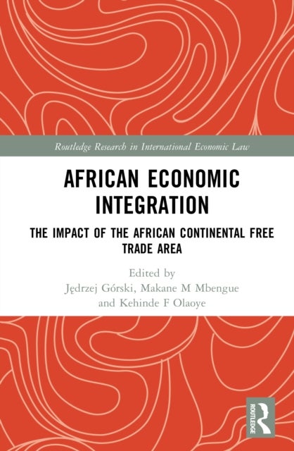 African Economic Integration - The Impact of the African Continental Free Trade Area