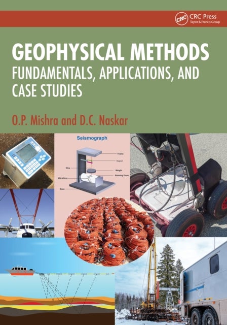 Geophysical Methods - Fundamentals, Applications, and Case Studies