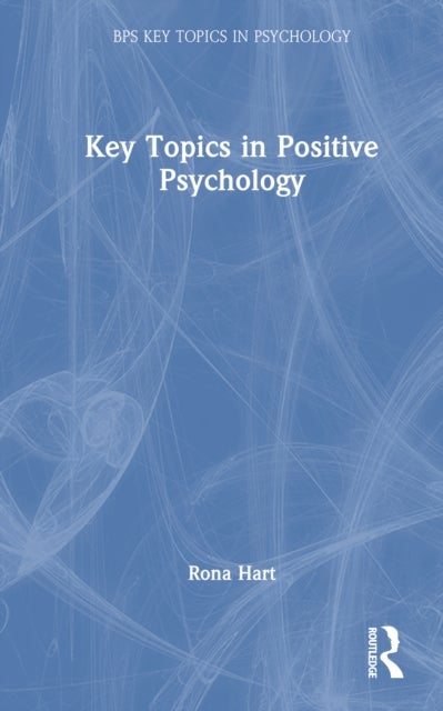 Key Topics in Positive Psychology
