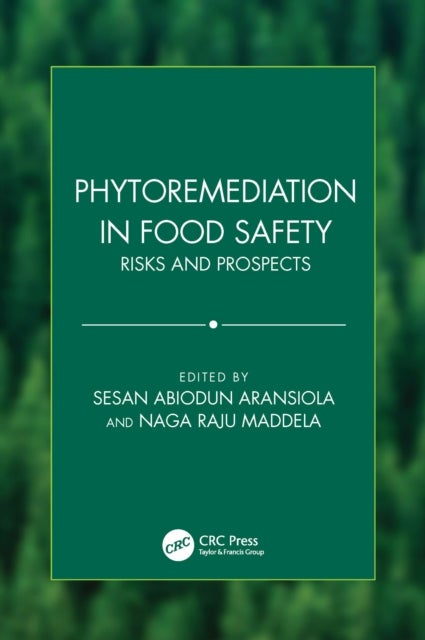 Phytoremediation in Food Safety - Risks and Prospects