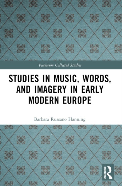 Studies in Music, Words, and Imagery in Early Modern Europe