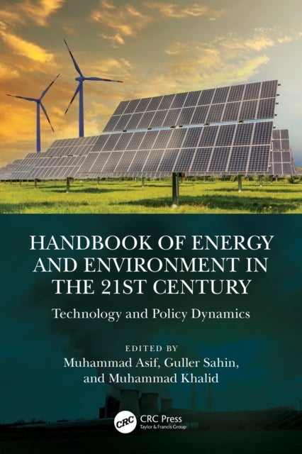 Handbook of Energy and Environment in the 21st Century - Technology and Policy Dynamics