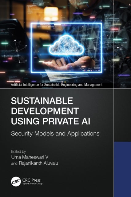 Sustainable Development Using Private AI - Security Models and Applications