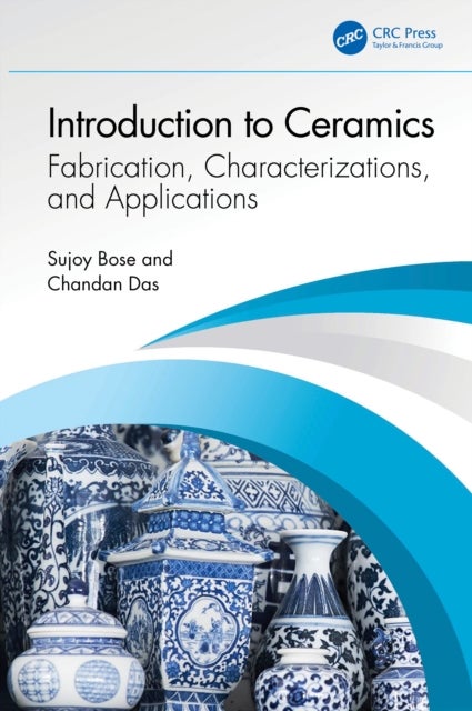 Introduction to Ceramics - Fabrication, Characterizations, and Applications