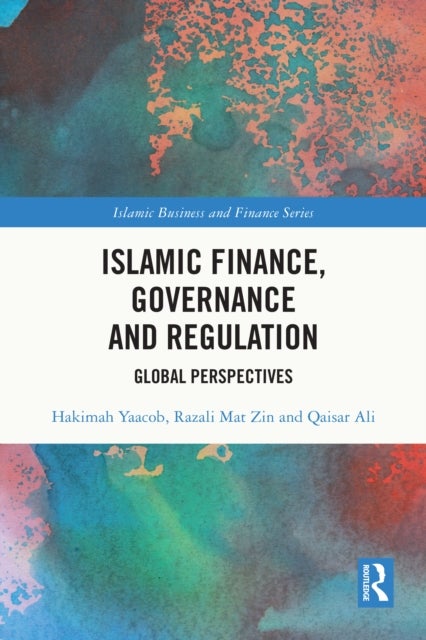 Islamic Finance, Governance and Regulation - Global Perspectives