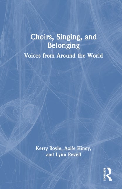 Choirs, Singing, and Belonging - Voices from Around the World