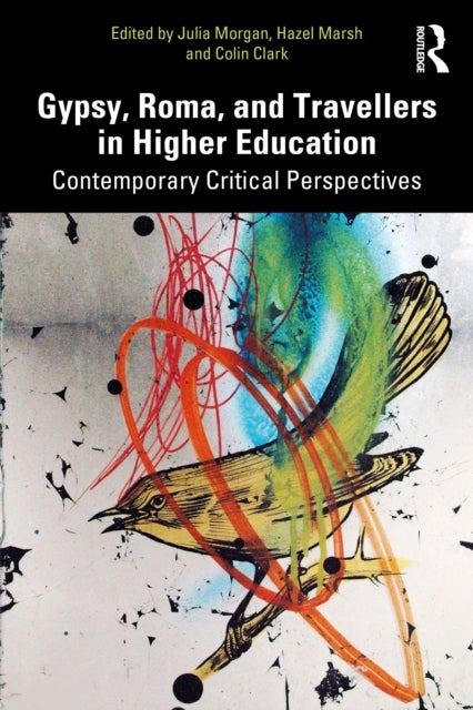 Gypsies, Roma, and Travellers in Higher Education - Contemporary Critical Perspectives