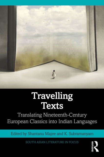 Travelling Texts - Translating Nineteenth-Century European Classics into Indian Languages