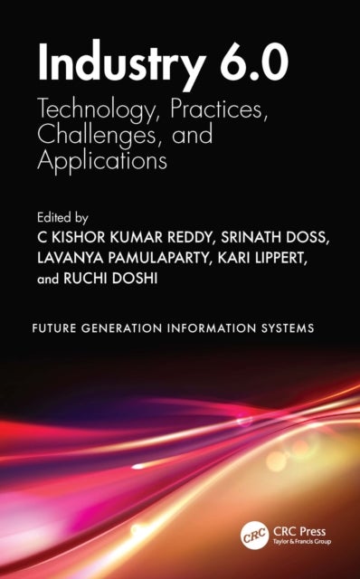 Industry 6.0 - Technology, Practices, Challenges, and Applications