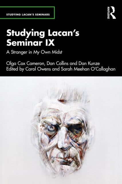 Studying Lacan’s Seminar IX - A Stranger in My Own Midst