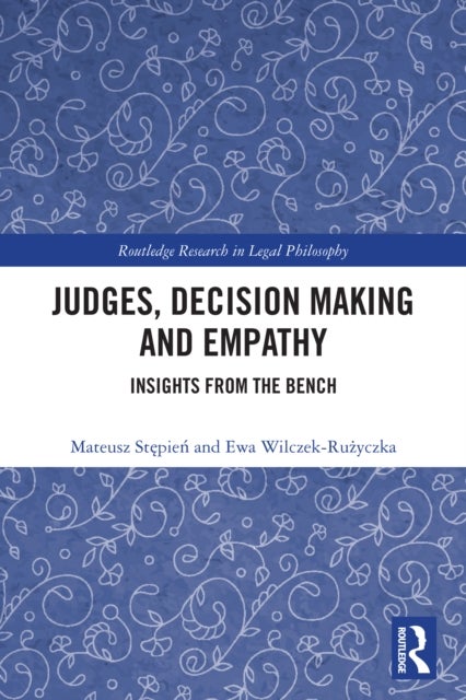 Judges, Decision Making and Empathy - Insights from the Bench
