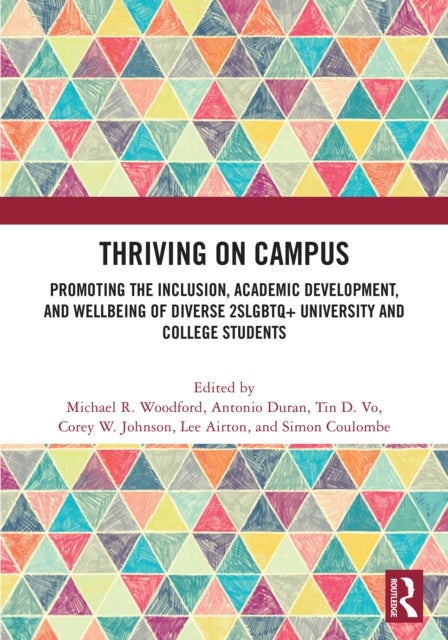 Thriving on Campus - Promoting the Inclusion, Academic Development, and Wellbeing of Diverse 2SLGBTQ+ University and College Students