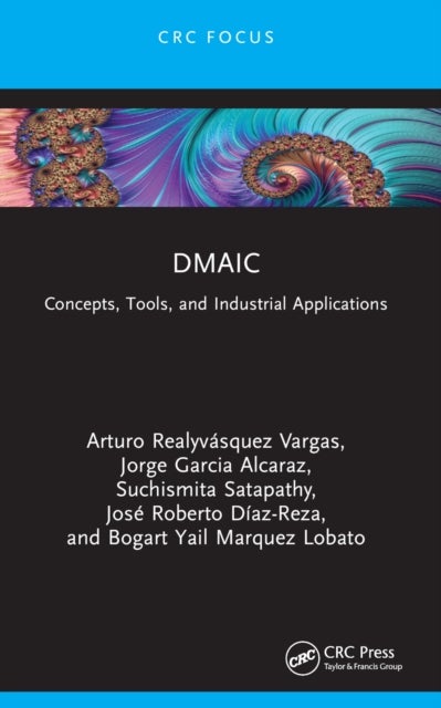 DMAIC - Concepts, Tools, and Industrial Applications