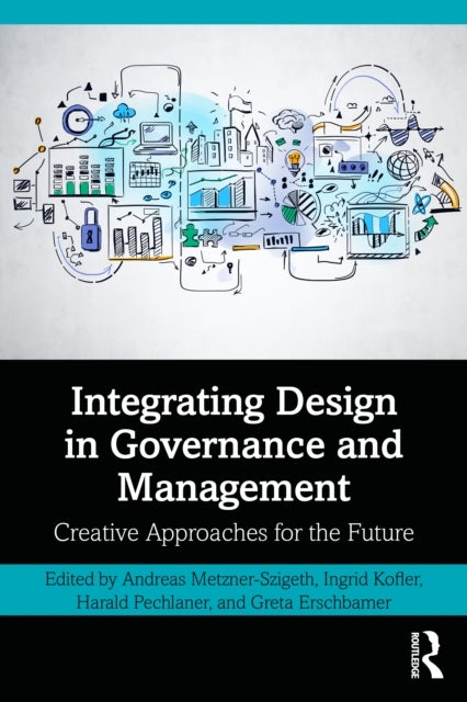 Integrating Design in Governance and Management - Creative Approaches for the Future