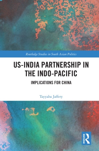 US-India Partnership in the Indo-Pacific - Implications for China