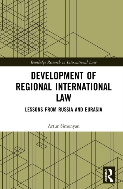 Development of Regional International Law - Lessons from Russia and Eurasia
