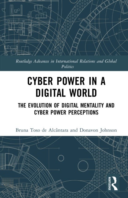 Cyber Power in a Digital World - The Evolution of Digital Mentality and Cyber Power Perceptions