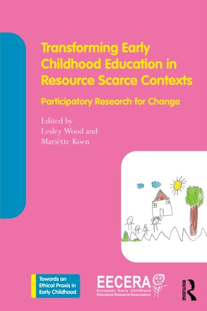 Transforming Early Childhood Education in Resource-Scarce Contexts - Participatory Research for Change