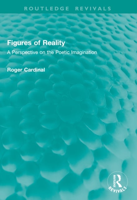 Figures of Reality - A Perspective on the Poetic Imagination