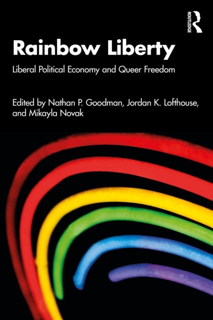 Rainbow Liberty - Liberal Political Economy and Queer Freedom
