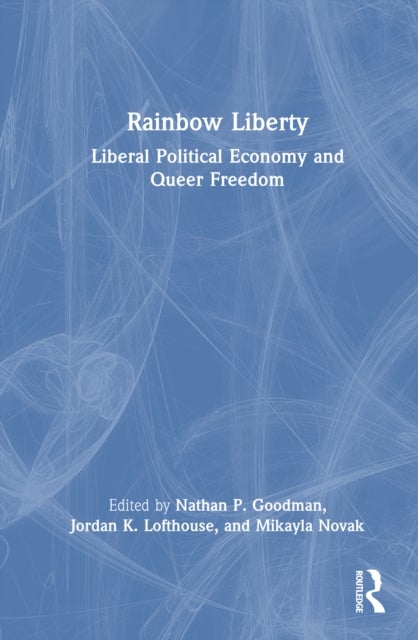 Rainbow Liberty - Liberal Political Economy and Queer Freedom