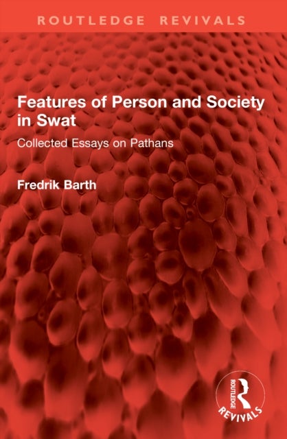 Features of Person and Society in Swat - Collected Essays on Pathans
