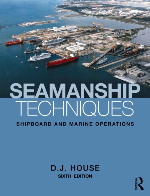 Seamanship Techniques - Shipboard and Marine Operations