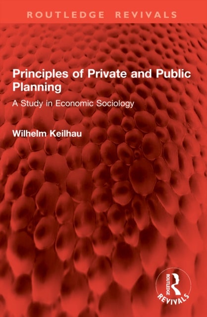 Principles of Private and Public Planning - A Study in Economic Sociology