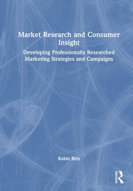 Market Research and Consumer Insight - Developing Professionally Researched Marketing Strategies and Campaigns
