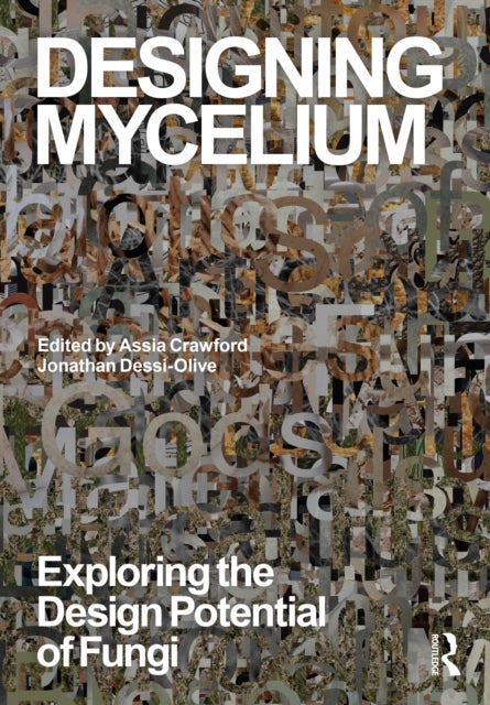 Designing Mycelium - Exploring the Design Potential of Fungi