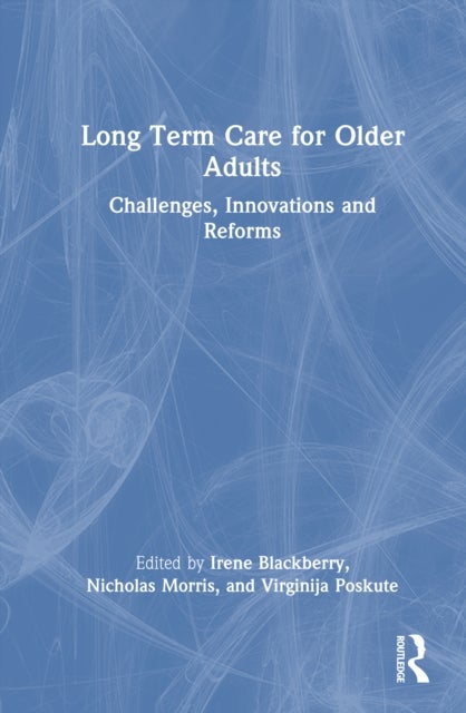 Long Term Care for Older Adults - Challenges, Innovations and Reforms