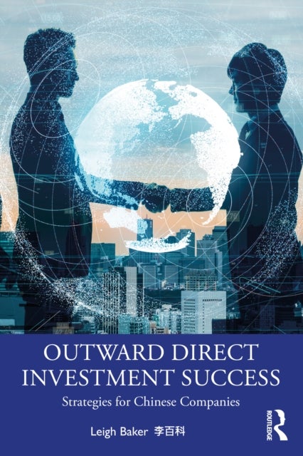Outward Direct Investment Success - Strategies for Chinese Companies