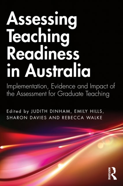 Assessing Teaching Readiness in Australia - Implementation, Evidence and Impact of the Assessment for Graduate Teaching