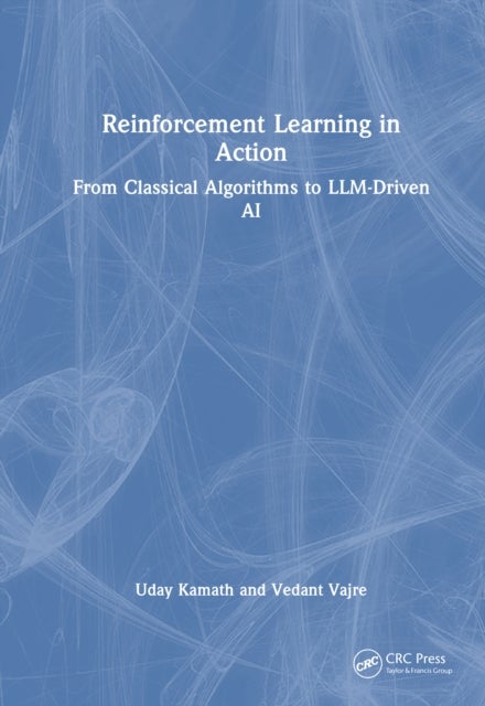 Reinforcement Learning in Action - From Foundations to Frontier AI