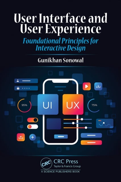 User Interface and User Experience - Foundational Principles for Interactive Design