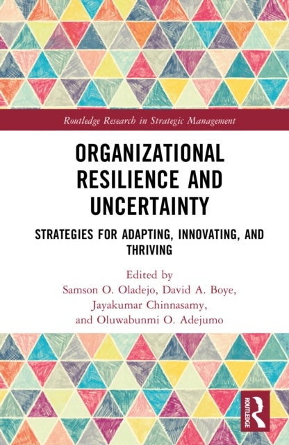 Organizational Resilience and Uncertainty - Strategies for Adapting, Innovating, and Thriving