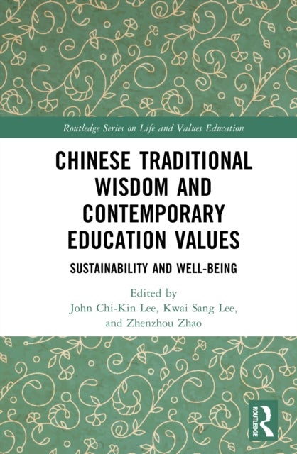 Chinese Traditional Wisdom and Contemporary Education Values - Sustainability and Well-being