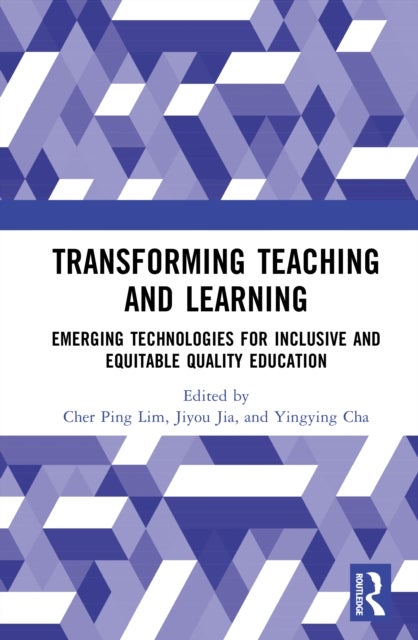 Transforming Teaching and Learning - Emerging Technologies for Inclusive and Equitable Quality Education