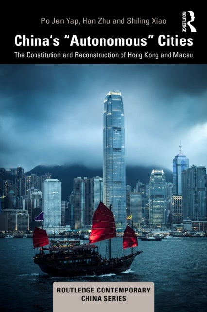 China’s “Autonomous” Cities - The Constitution and Reconstruction of Hong Kong and Macau