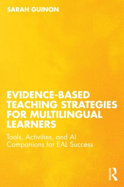 Evidence-Based Teaching Strategies for Multilingual Learners - Tools, Activities, and AI Companions for EAL Success
