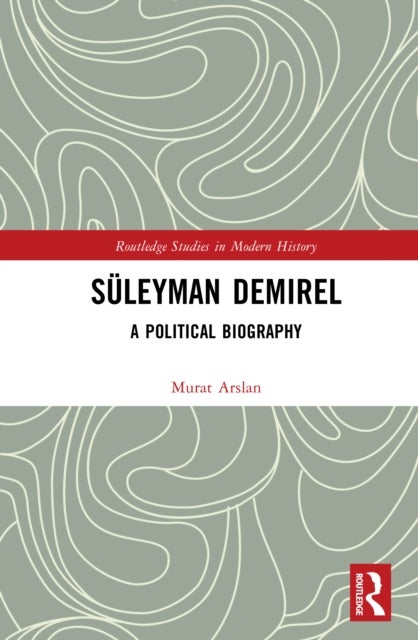 Suleyman Demirel - A Political Biography