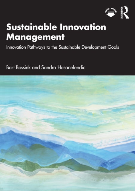Sustainable Innovation Management - Innovation Pathways to the Sustainable Development Goals
