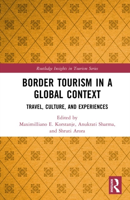 Border Tourism in a Global Context - Travel, Culture, and Experiences