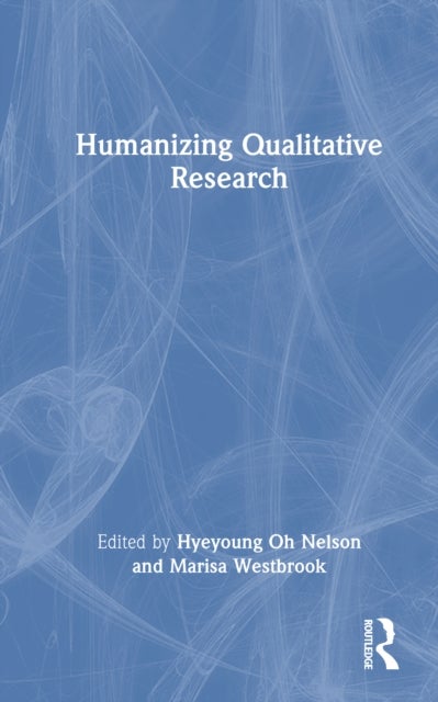 Humanizing Qualitative Research