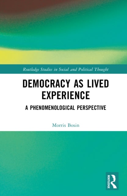 Democracy as a Lived Experience - A Phenomenological Perspective