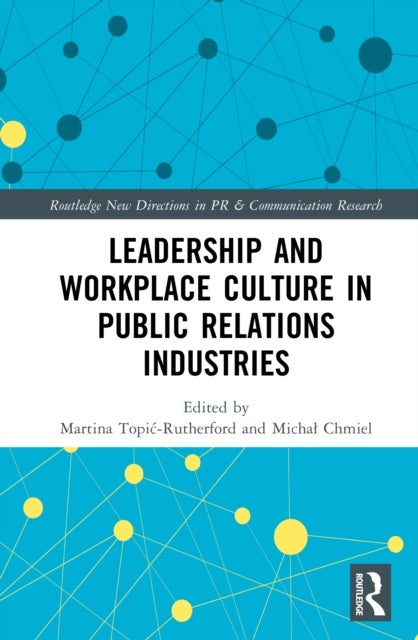 Leadership and Workplace Culture in Public Relations Industries